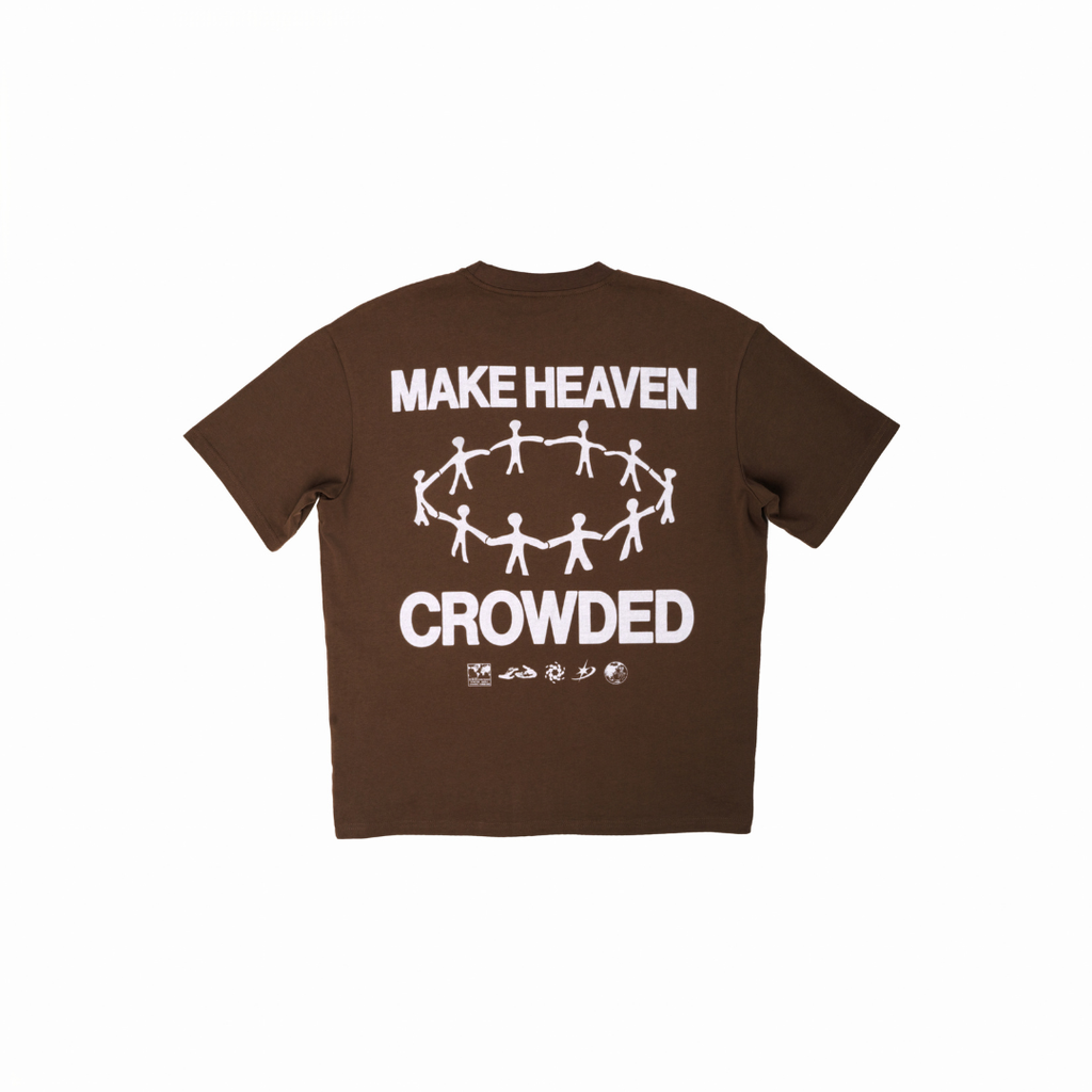 MAKE HEAVEN CROWDED Tee